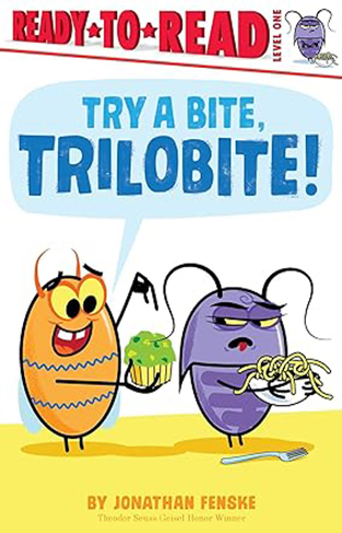 Try a Bite, Trilobite! - Ready-to-Read Level 1